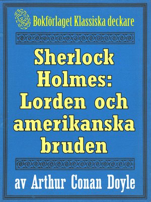 cover image of Sherlock Holmes: Äventyret med lorden och hans amerikanska brud
